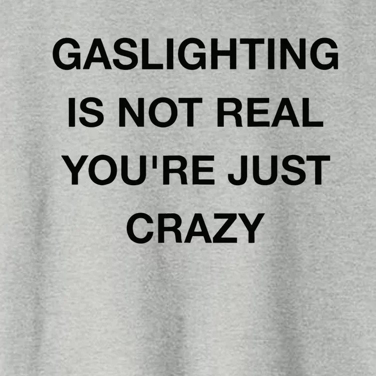 Gaslighting Is Not Real Women's Crop Top Tee