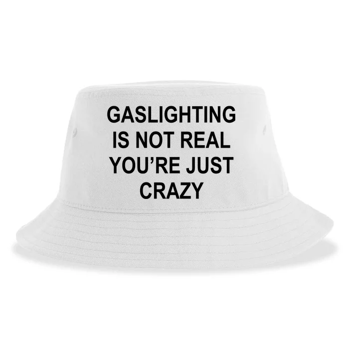 Gaslighting Is Not Real You're Just Crazy Sustainable Bucket Hat