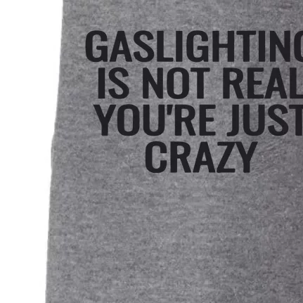 Gaslighting Is Not Real You’Re Just Crazy Doggie 3-End Fleece Hoodie