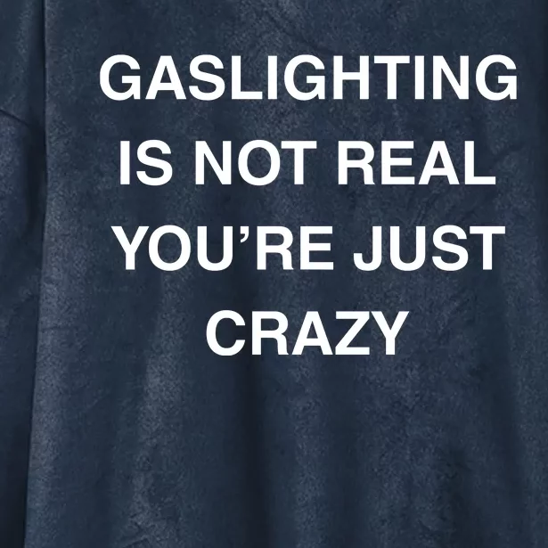 Gaslighting Is Not Real Hooded Wearable Blanket