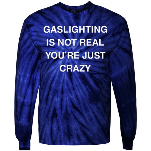 Gaslighting Is Not Real Tie-Dye Long Sleeve Shirt