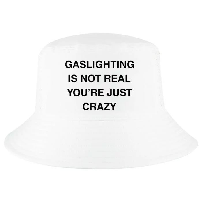 Gaslighting Is Not Real Cool Comfort Performance Bucket Hat