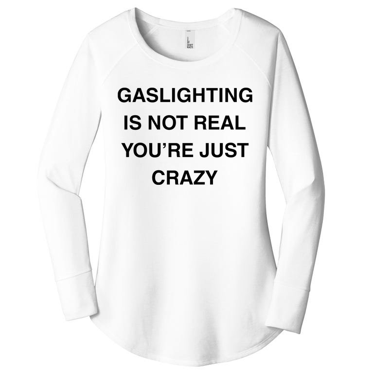 Gaslighting Is Not Real Women’s Perfect Tri Tunic Long Sleeve Shirt