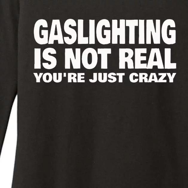 Gaslighting Is Not Real YouRe Just Crazy Womens CVC Long Sleeve Shirt