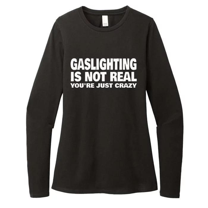 Gaslighting Is Not Real YouRe Just Crazy Womens CVC Long Sleeve Shirt