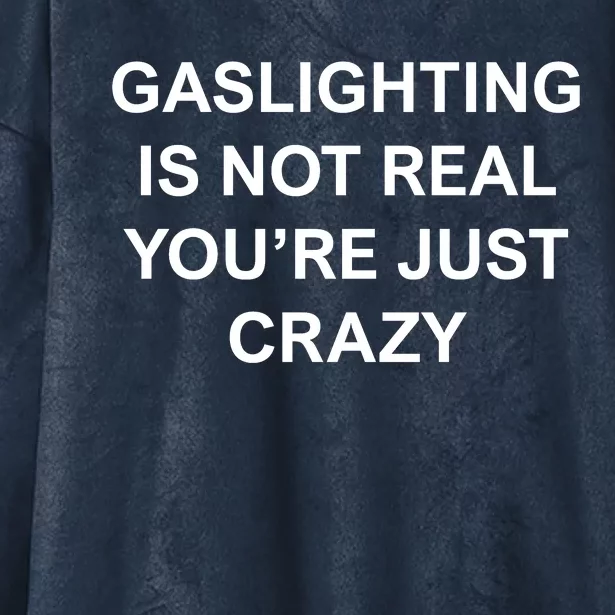 Gaslighting Is Not Real Hooded Wearable Blanket