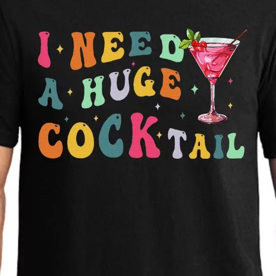 Groovy I Need A Huge Cocktail Funny Adult Humor Drinking Gift Pajama Set