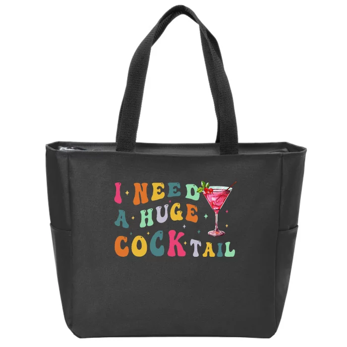 Groovy I Need A Huge Cocktail Funny Adult Humor Drinking Gift Zip Tote Bag