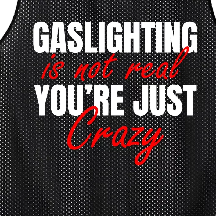 Gaslighting Is Not Real You're Just Crazy Funny Meme Mesh Reversible Basketball Jersey Tank