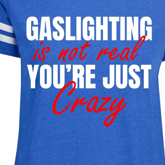 Gaslighting Is Not Real You're Just Crazy Funny Meme Enza Ladies Jersey Football T-Shirt