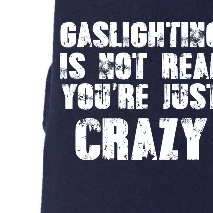 Gaslighting Is Not Real You're Just Crazy Distressed Funny Meme Doggie 3-End Fleece Hoodie