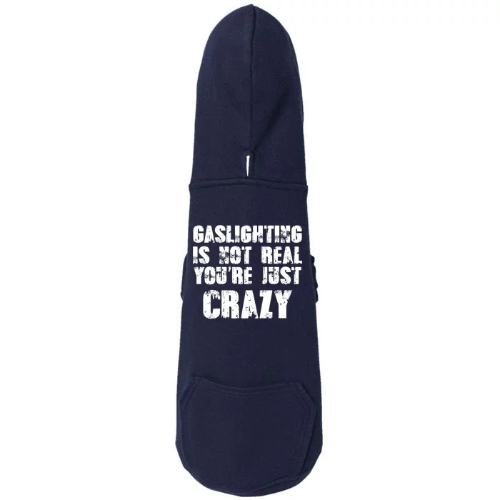 Gaslighting Is Not Real You're Just Crazy Distressed Funny Meme Doggie 3-End Fleece Hoodie