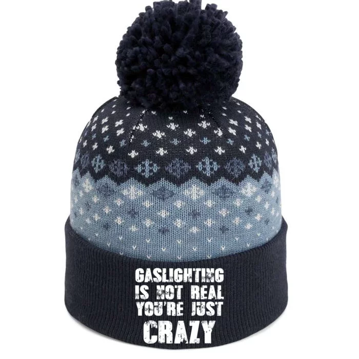 Gaslighting Is Not Real You're Just Crazy Distressed Funny Meme The Baniff Cuffed Pom Beanie