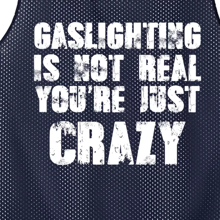 Gaslighting Is Not Real You're Just Crazy Distressed Funny Meme Mesh Reversible Basketball Jersey Tank