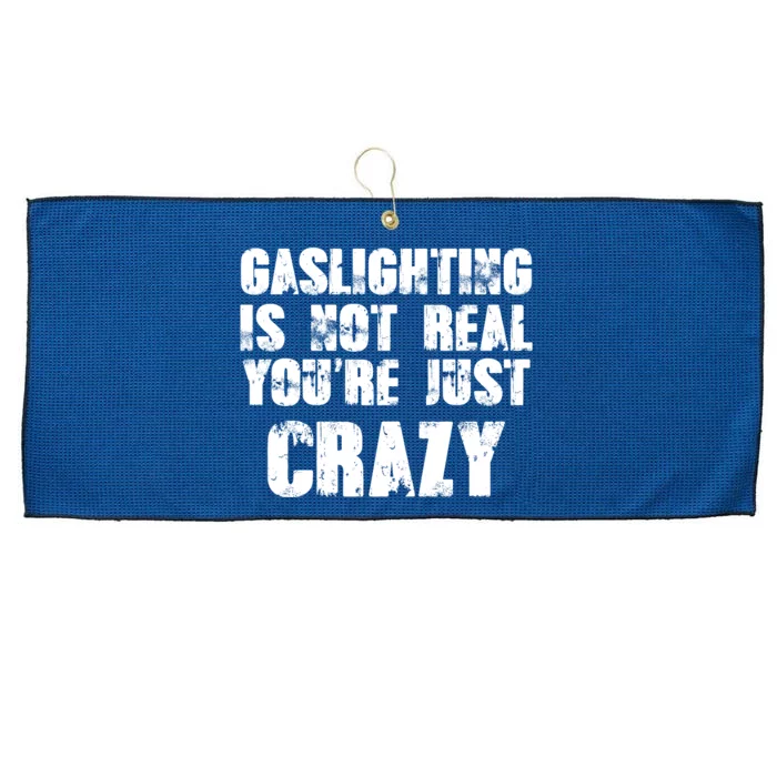 Gaslighting Is Not Real You're Just Crazy Distressed Funny Meme Large Microfiber Waffle Golf Towel