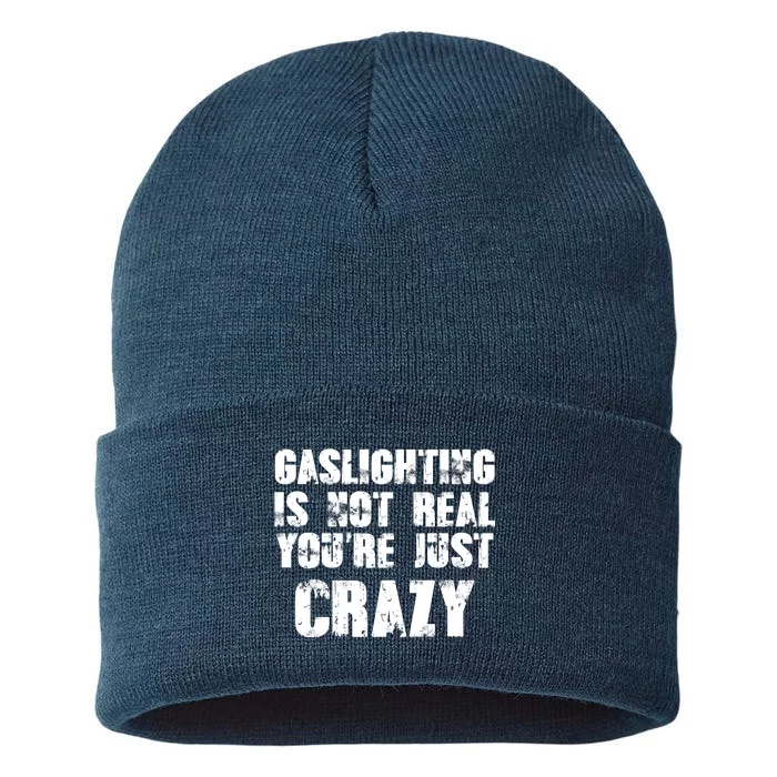 Gaslighting Is Not Real You're Just Crazy Distressed Funny Meme Sustainable Knit Beanie