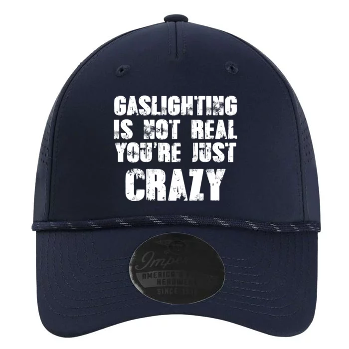 Gaslighting Is Not Real You're Just Crazy Distressed Funny Meme Performance The Dyno Cap