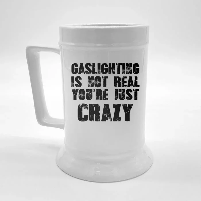 Gaslighting Is Not Real You're Just Crazy Distressed Funny Meme Front & Back Beer Stein