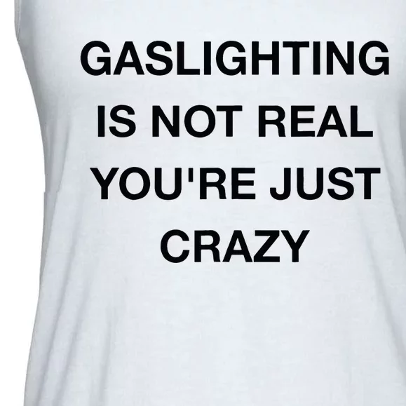 Gaslighting Is Not Real Ladies Essential Flowy Tank