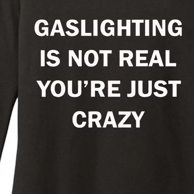 Gaslighting Is Not Real Womens Plain Womens CVC Long Sleeve Shirt