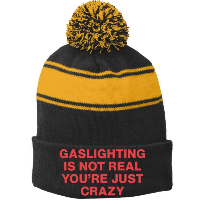 Gaslighting Is Not Real You’Re Just Crazy Stripe Pom Pom Beanie