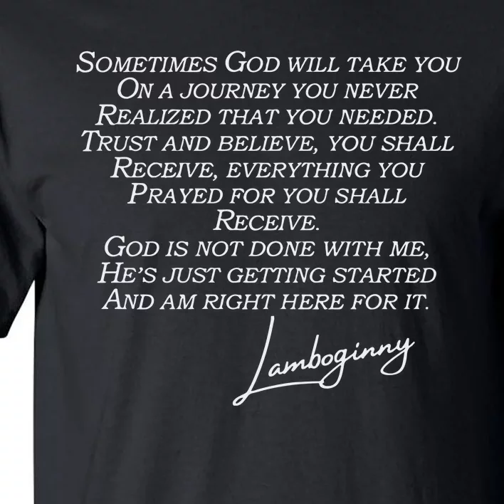 God Is Not Done Be Patient Tall T-Shirt