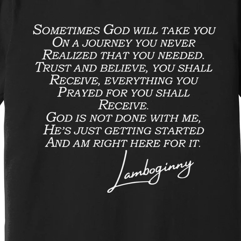 God Is Not Done Be Patient Premium T-Shirt