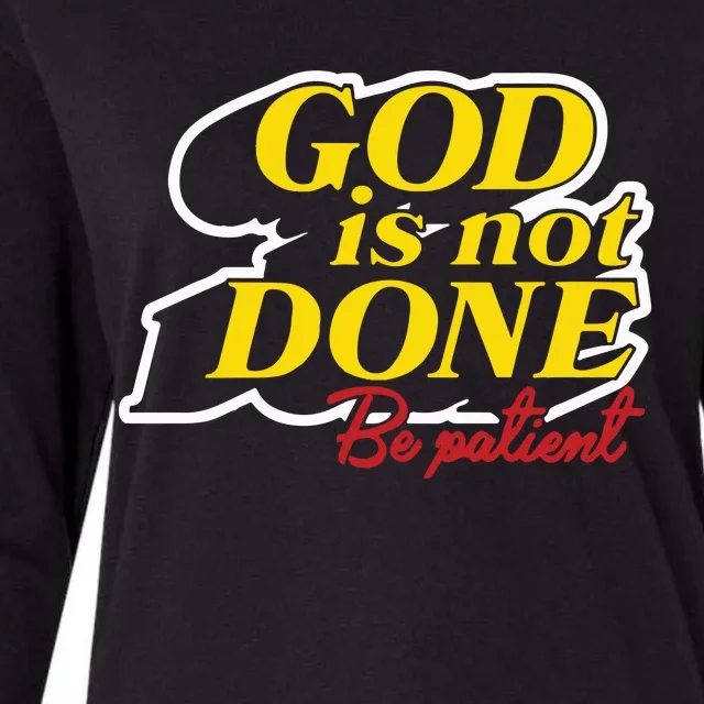 God Is Not Done Be Patient Womens Cotton Relaxed Long Sleeve T-Shirt