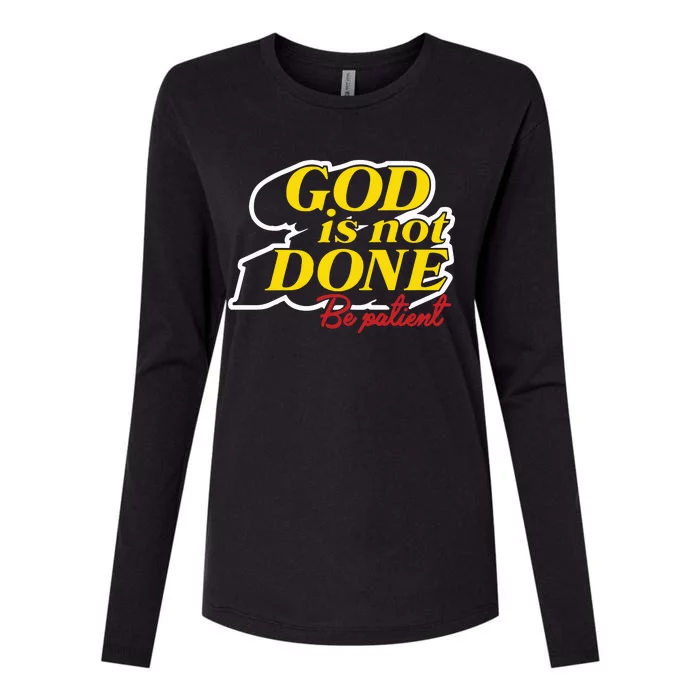 God Is Not Done Be Patient Womens Cotton Relaxed Long Sleeve T-Shirt