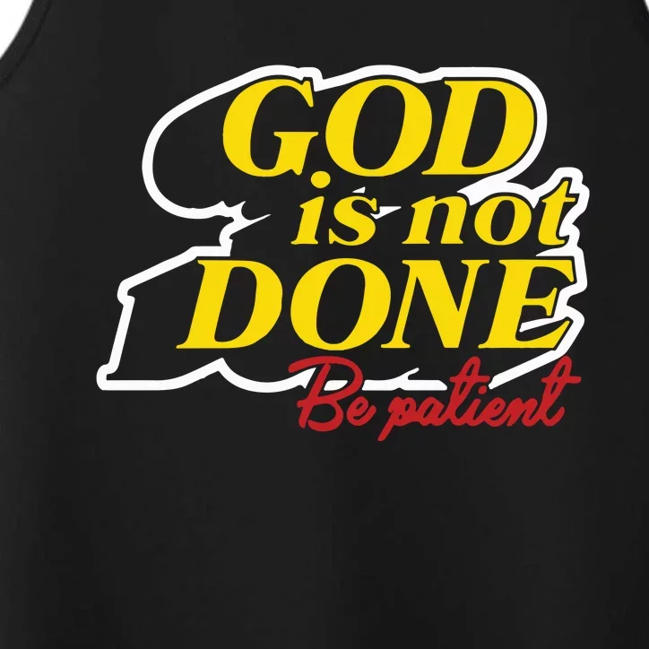 God Is Not Done Be Patient Performance Tank