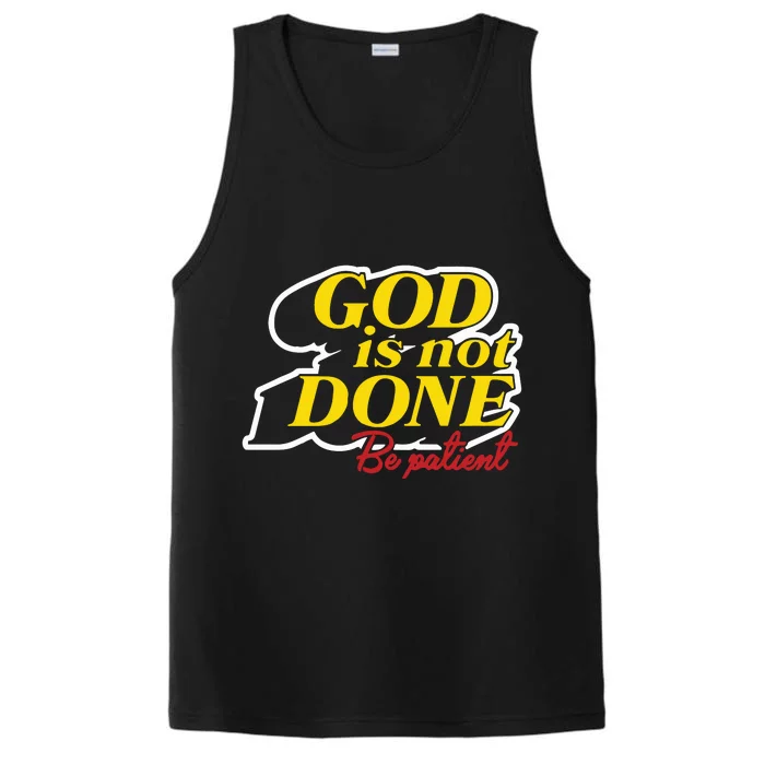 God Is Not Done Be Patient Performance Tank