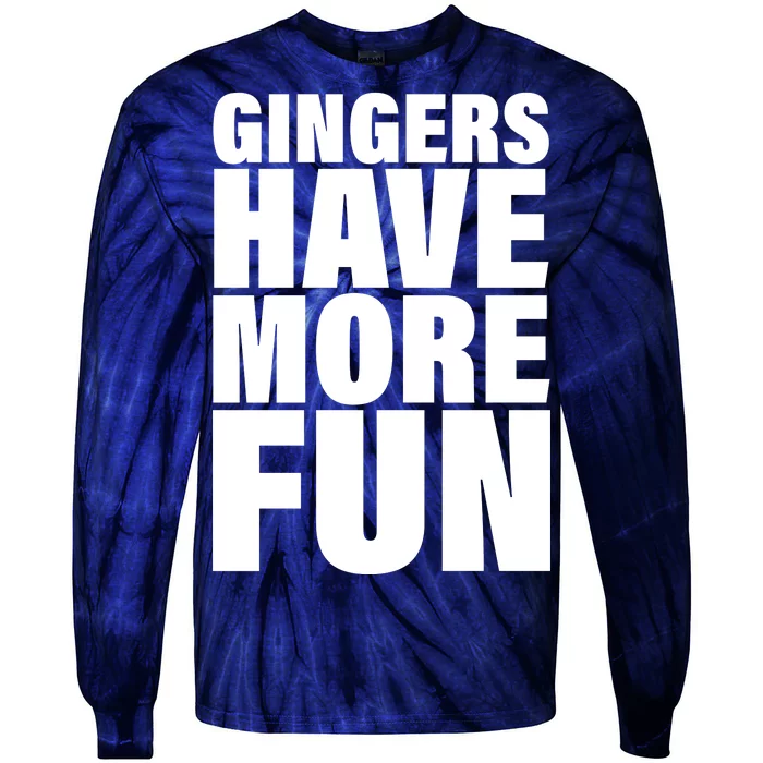 Gingers Have More Fun Tie-Dye Long Sleeve Shirt