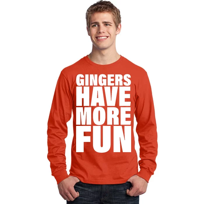 Gingers Have More Fun Tall Long Sleeve T-Shirt