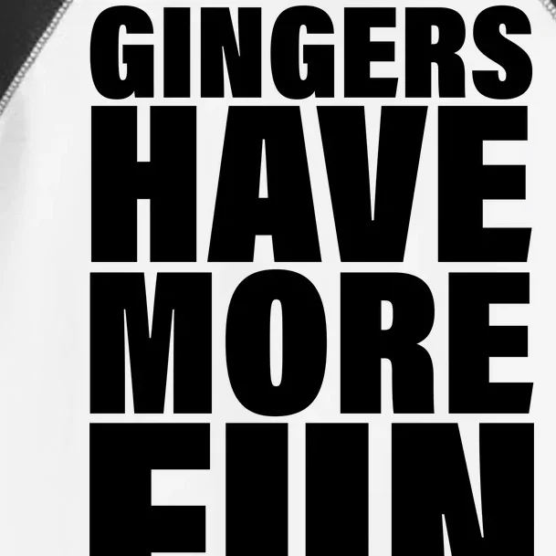 Gingers Have More Fun Toddler Fine Jersey T-Shirt