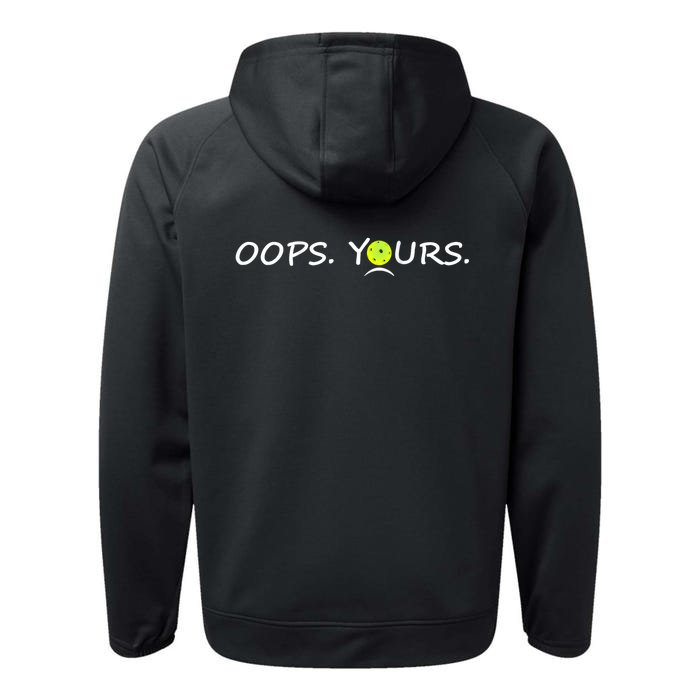 Got It Oops Yours Funny Pickleball Lovers (Front And Back) Front & Back Performance Fleece Hoodie