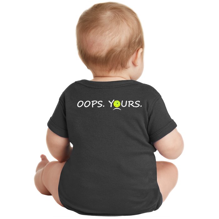 Got It Oops Yours Funny Pickleball Lovers (Front And Back) Front & Back Baby Bodysuit