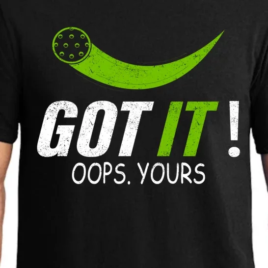 Got It Oops Yours Funny Pickleball Gift Pajama Set