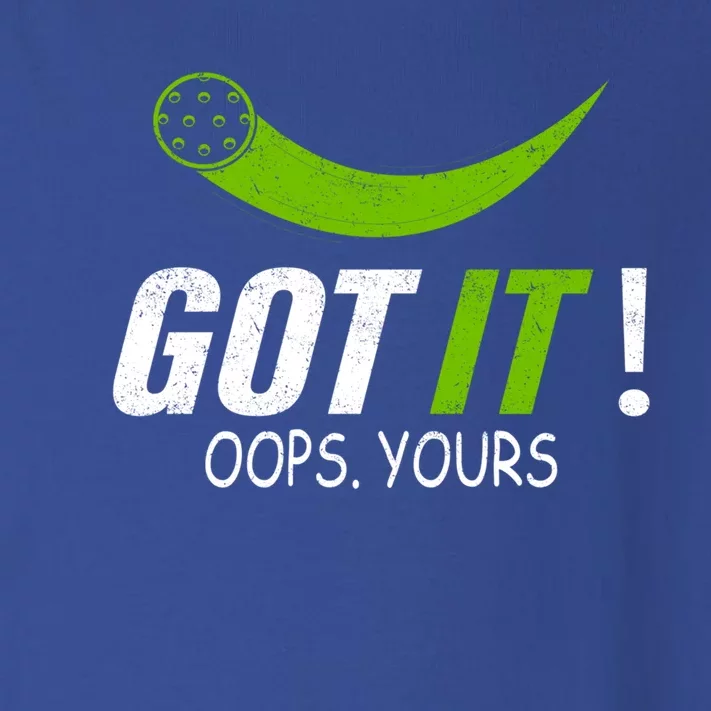 Got It Oops Yours Funny Pickleball Gift Toddler Long Sleeve Shirt