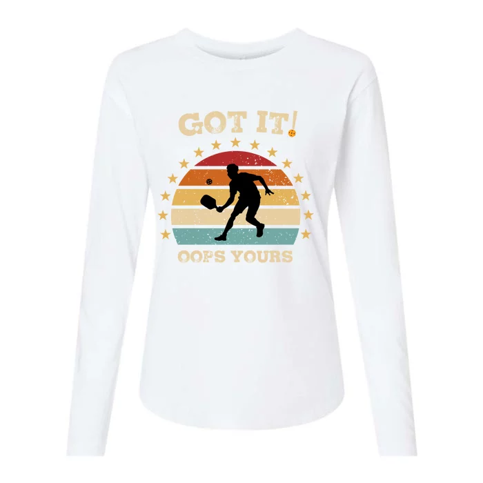 Got It Oops Yours Funny Pickleball Lovers Retro Distressed Gift Womens Cotton Relaxed Long Sleeve T-Shirt