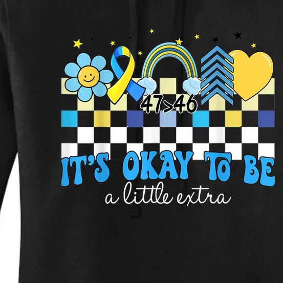 Groovy Its Okay To Be A-Little Extra World Down Syndrome Day Women's Pullover Hoodie