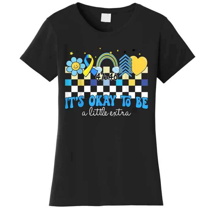 Groovy Its Okay To Be A-Little Extra World Down Syndrome Day Women's T-Shirt