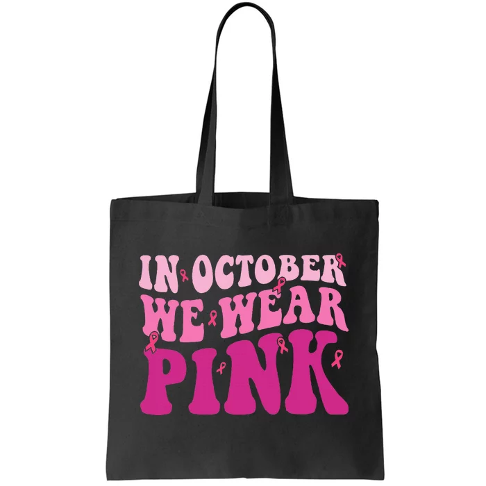 Groovy In October We Wear Pink Breast Cancer Tote Bag