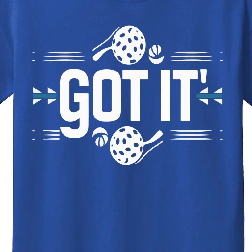 Got It Oops Yours Funny Pickleball Lovers Sarcastic Saying Gift Kids T-Shirt