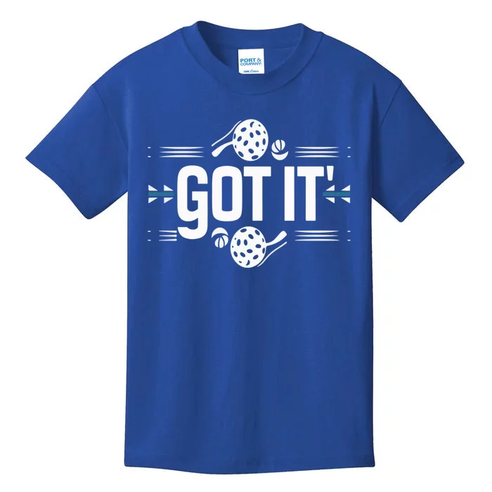 Got It Oops Yours Funny Pickleball Lovers Sarcastic Saying Gift Kids T-Shirt