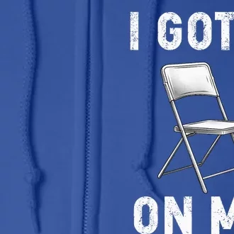 Got It On Me Folding Chair Full Zip Hoodie