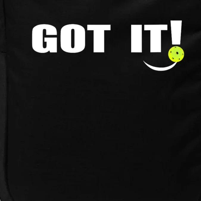 Got It Oops Yours Funny Pickleball Lovers Impact Tech Backpack