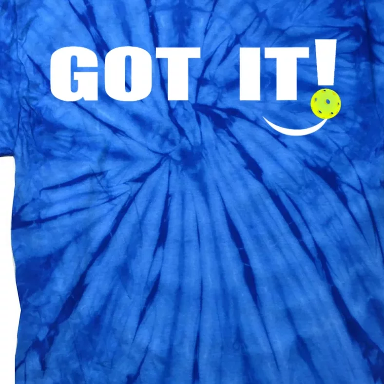 Got It Oops Yours Funny Pickleball Lovers Tie-Dye T-Shirt