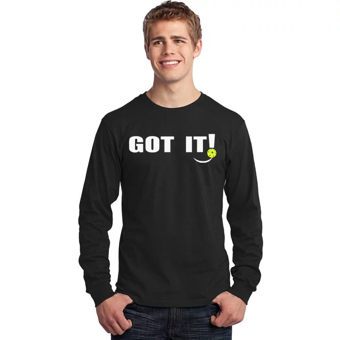 Got It Oops Yours Funny Pickleball Lovers Tall Long Sleeve T-Shirt