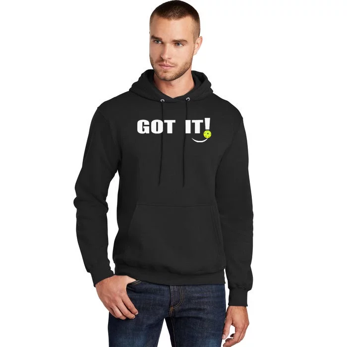 Got It Oops Yours Funny Pickleball Lovers Tall Hoodie