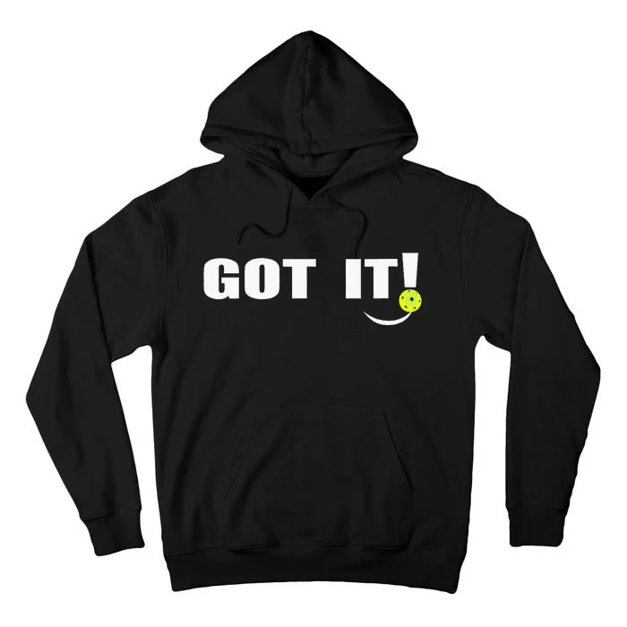 Got It Oops Yours Funny Pickleball Lovers Tall Hoodie